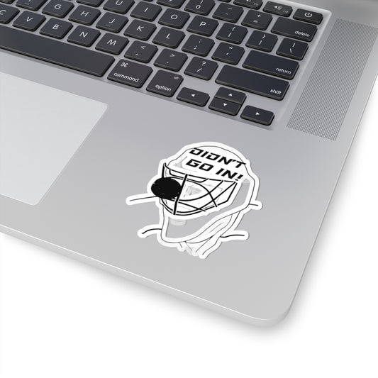 Didn't Go In Sticker