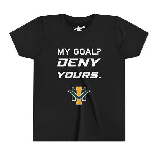 My Goal? Deny Yours. (Team Logo) Youth Tee