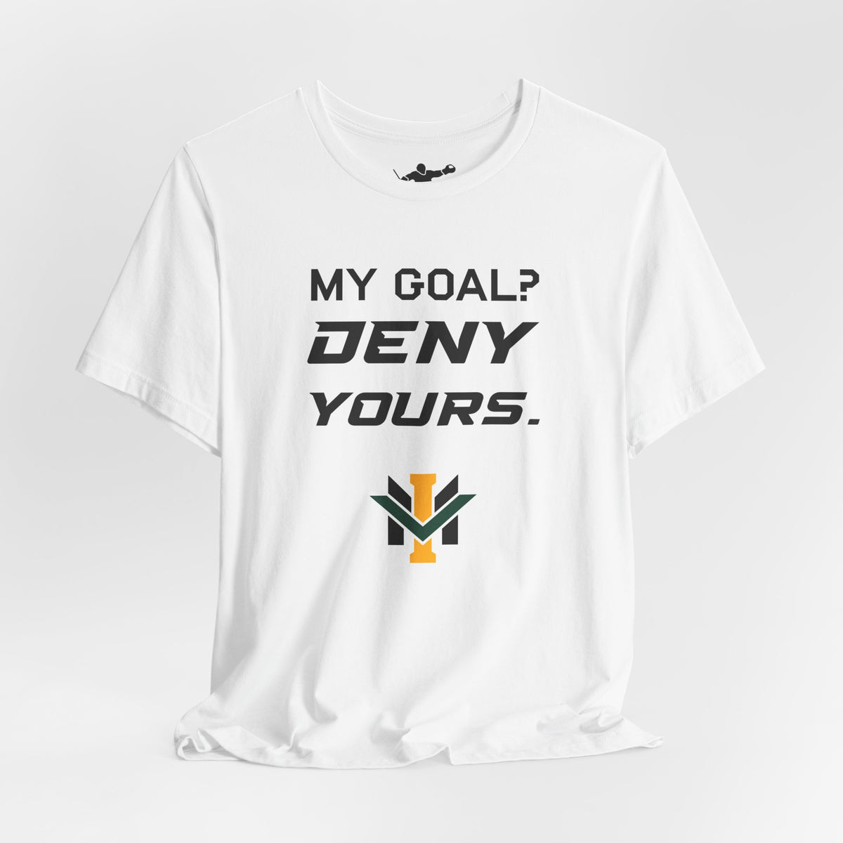 My Goal? Deny Yours. (Team Logo)