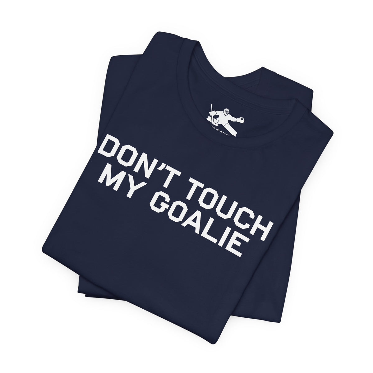 Don't Touch My Goalie