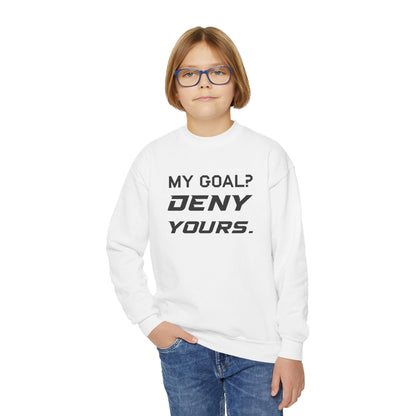 My Goal? Deny Yours. Youth Crewneck