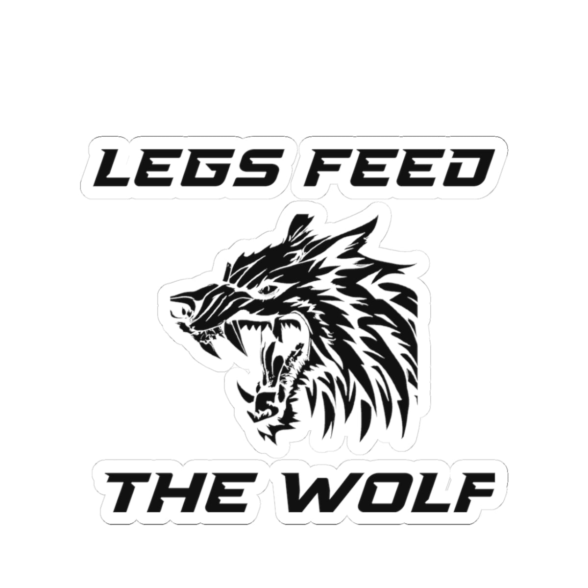 Legs Feed the Wolf Sticker