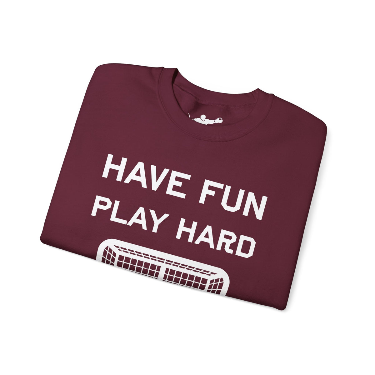 Have Fun Play Hard Talk to Your Posts Crewneck