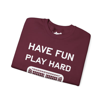 Have Fun Play Hard Talk to Your Posts Crewneck