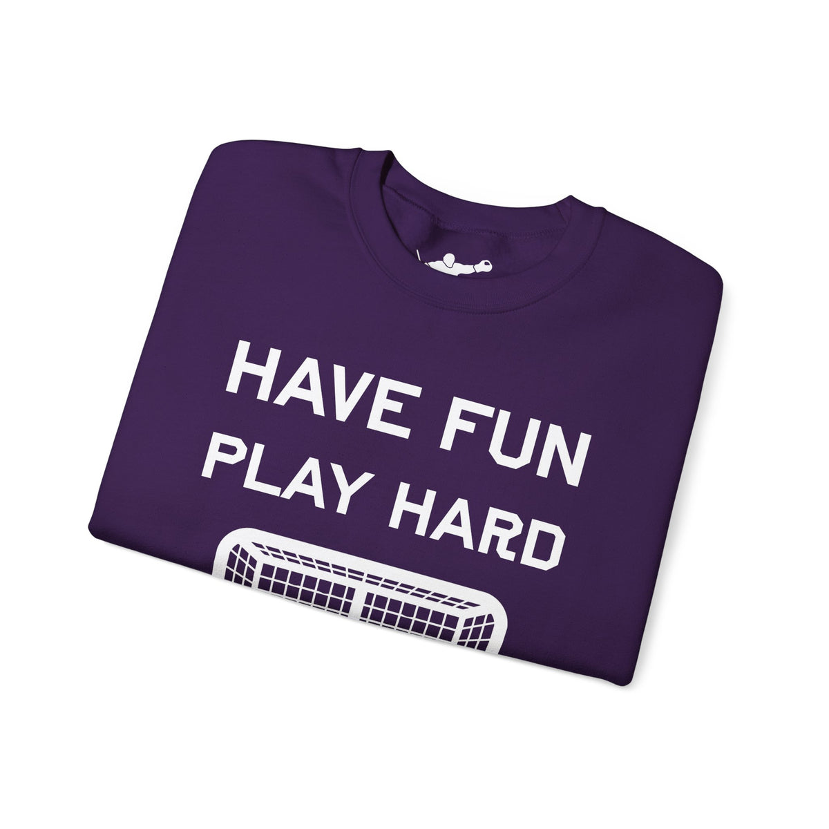 Have Fun Play Hard Talk to Your Posts Crewneck