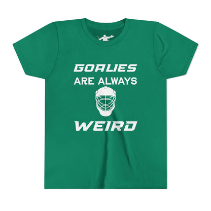 Goalies Are Always Weird Youth Tee
