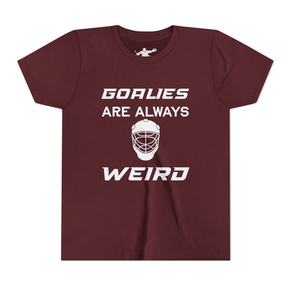 Goalies Are Always Weird Youth Tee