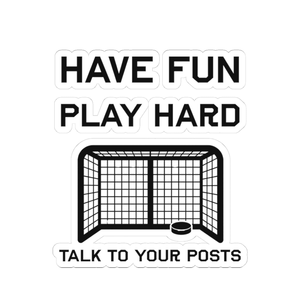 Have Fun Play Hard Talk to Your Posts Sticker