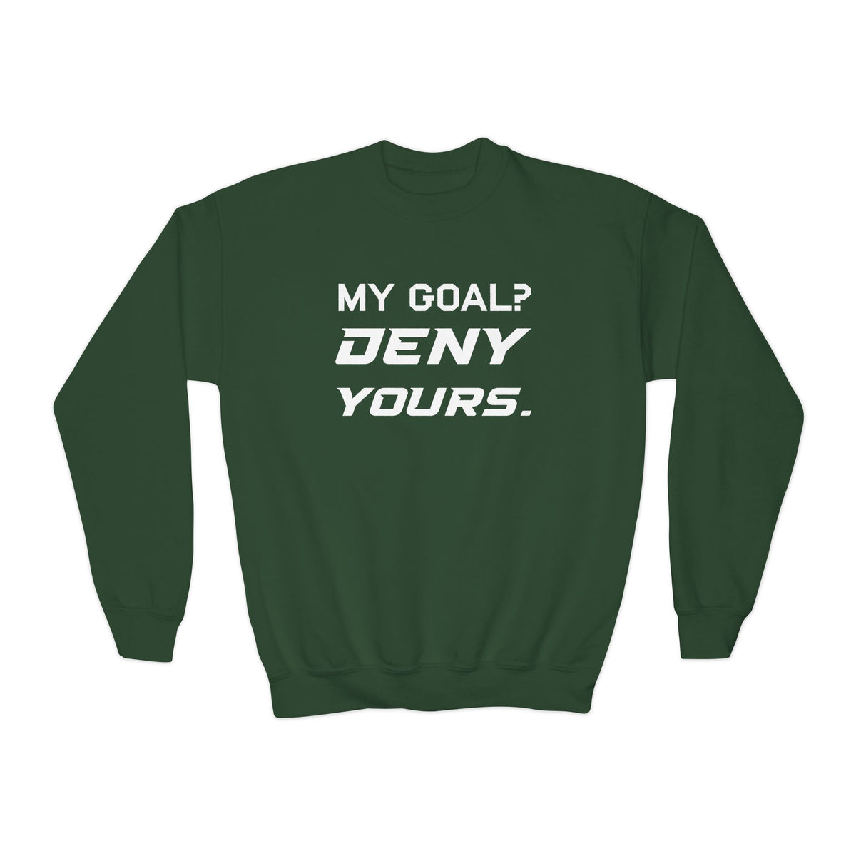 My Goal? Deny Yours. Youth Crewneck