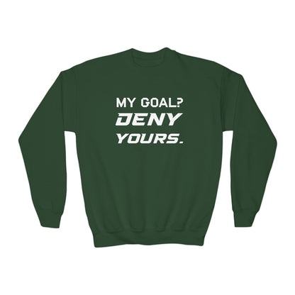 My Goal? Deny Yours. Youth Crewneck