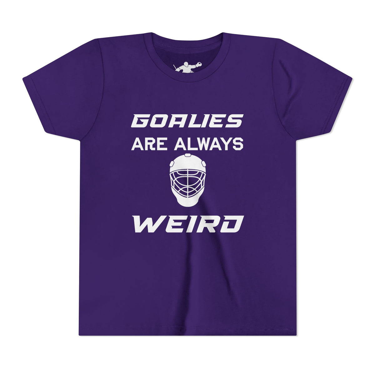 Goalies Are Always Weird Youth Tee