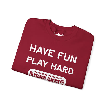 Have Fun Play Hard Talk to Your Posts Crewneck
