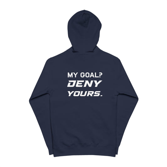 My Goal? Deny Yours. Full Zip Hoodie