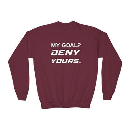 My Goal? Deny Yours. Youth Crewneck