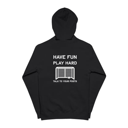 Have Fun Play Hard Talk to Your Posts Full Zip Hoodie