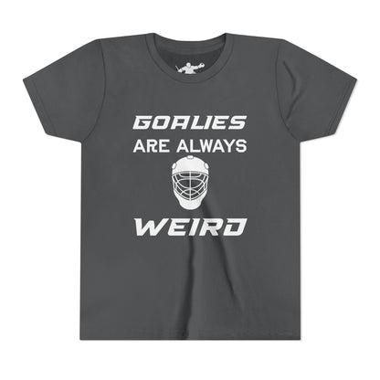 Goalies Are Always Weird Youth Tee