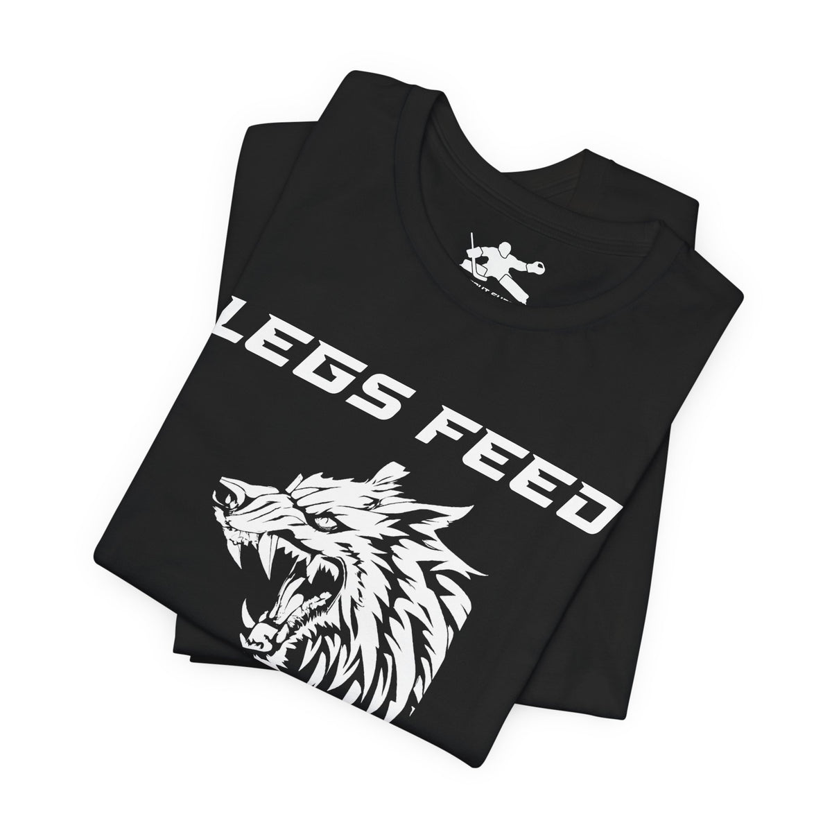 Legs Feed the Wolf