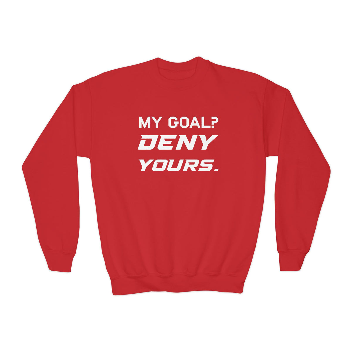 My Goal? Deny Yours. Youth Crewneck