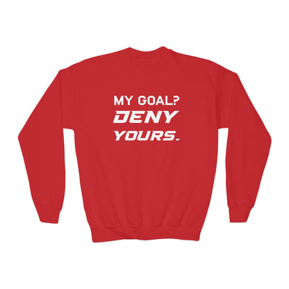 My Goal? Deny Yours. Youth Crewneck
