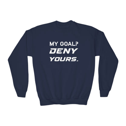 My Goal? Deny Yours. Youth Crewneck