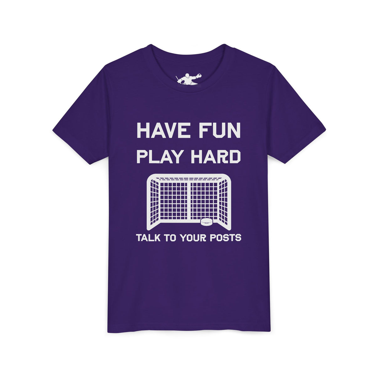 Have Fun Play Hard Talk to Your Posts Youth Tee