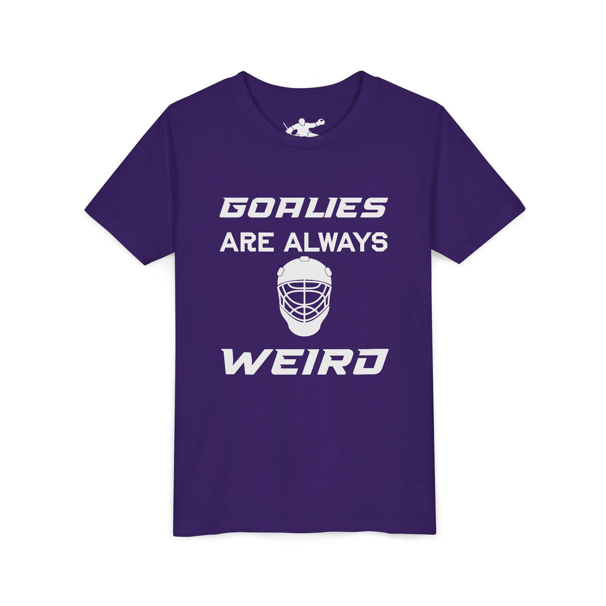 Goalies Are Always Weird Youth Tee