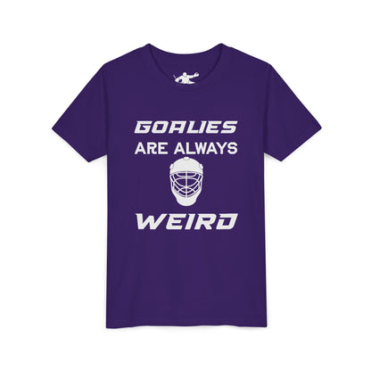 Goalies Are Always Weird Youth Tee