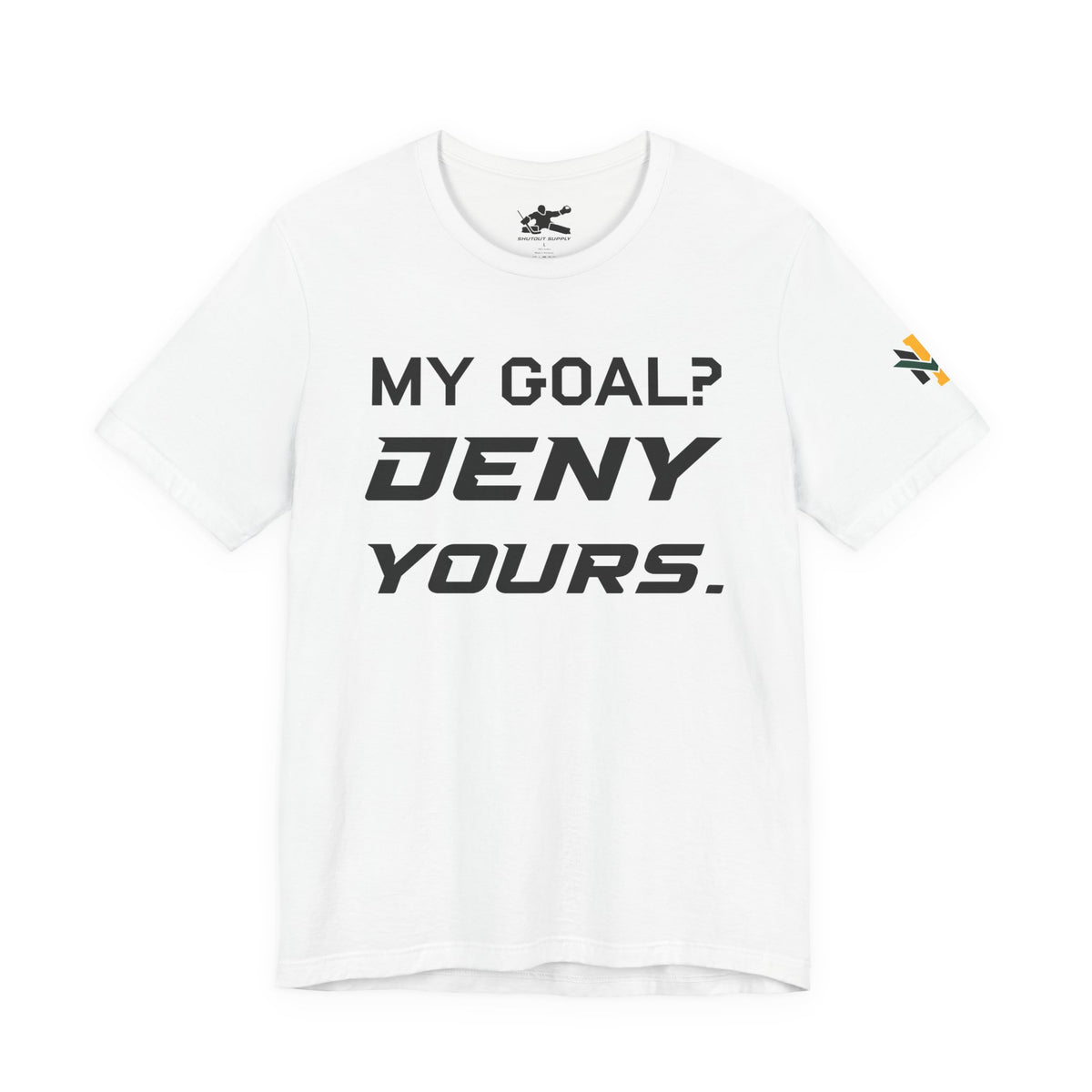 My Goal? Deny Yours. (Team Logo)