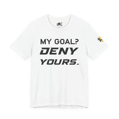 My Goal? Deny Yours. (Team Logo)