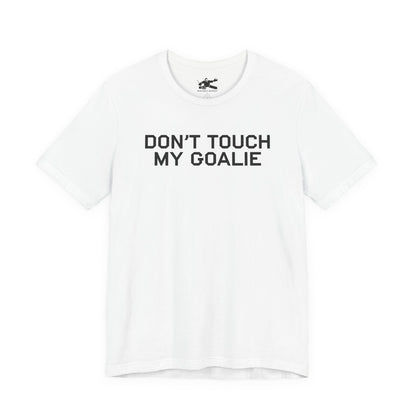 Don't Touch My Goalie