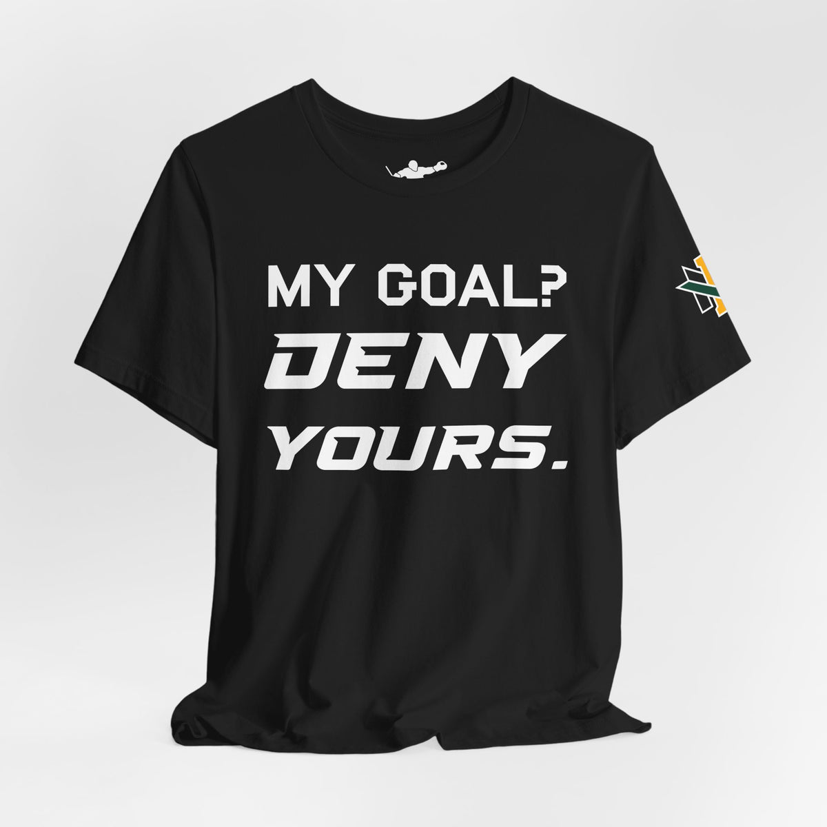 My Goal? Deny Yours. (Team Logo)