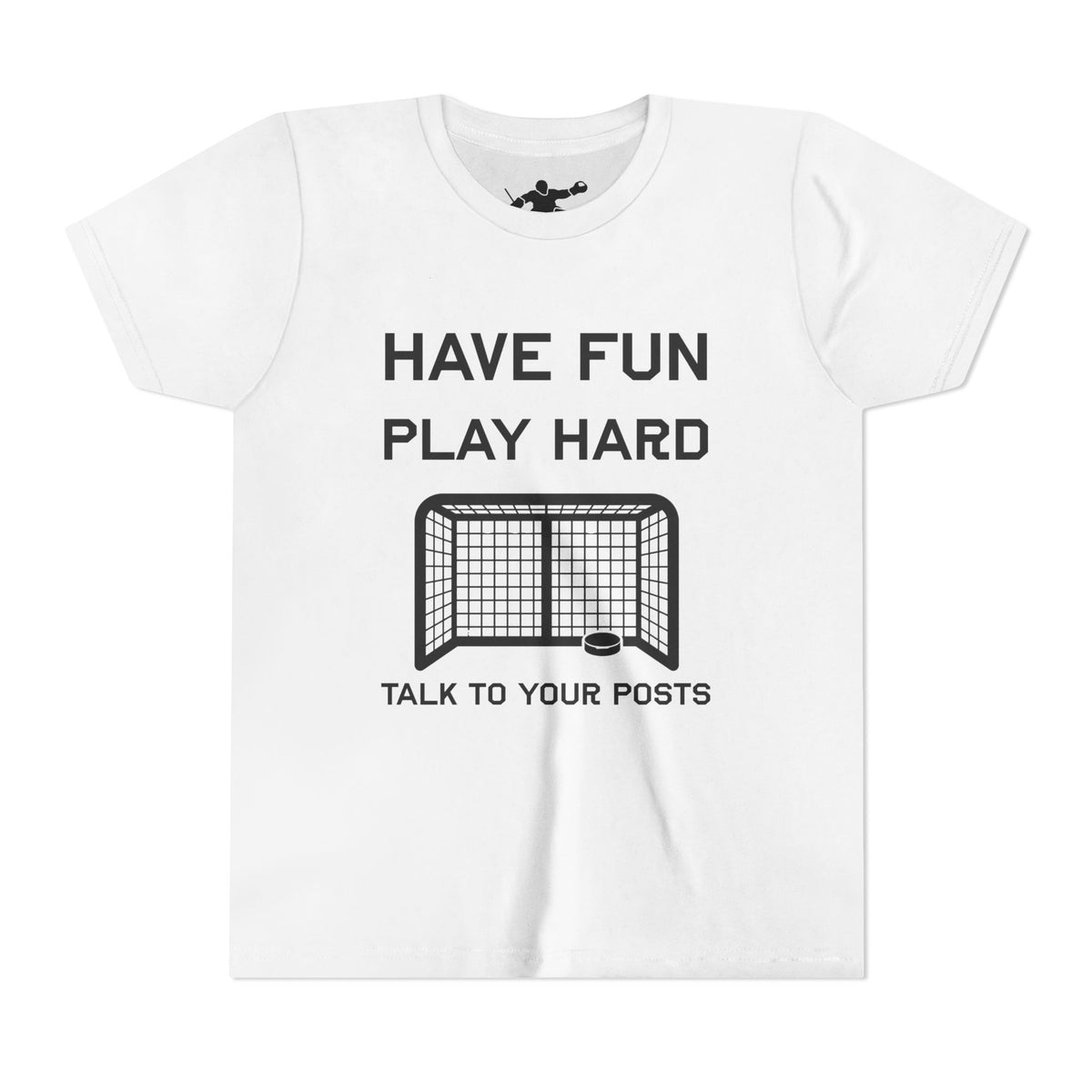 Have Fun Play Hard Talk to Your Posts Youth Tee