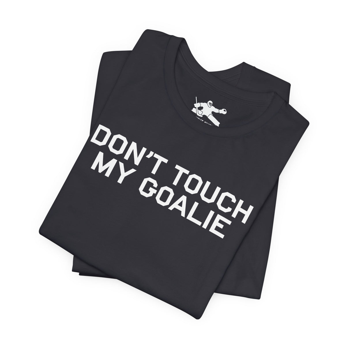 Don't Touch My Goalie