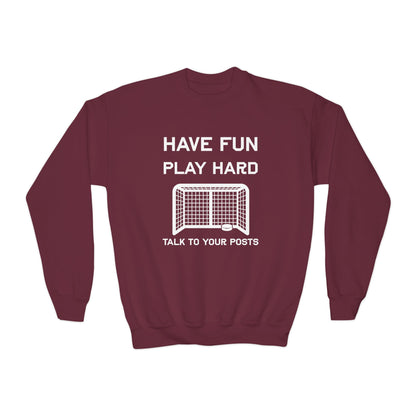 Have Fun Play Hard Talk to Your Posts Youth Crewneck