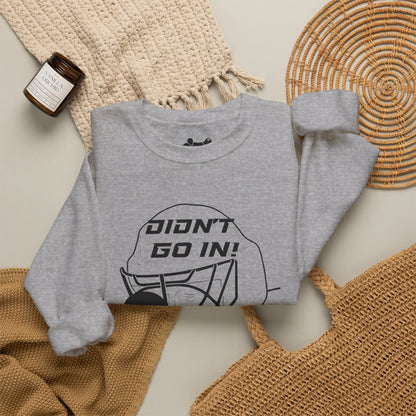 Didn't Go In Crewneck