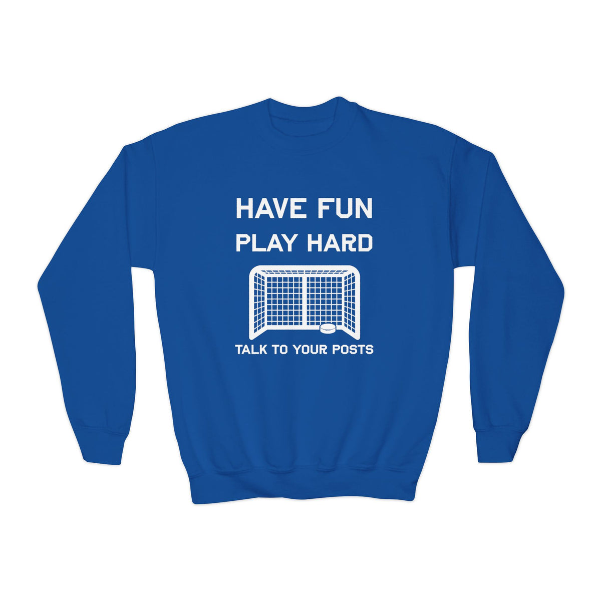 Have Fun Play Hard Talk to Your Posts Youth Crewneck
