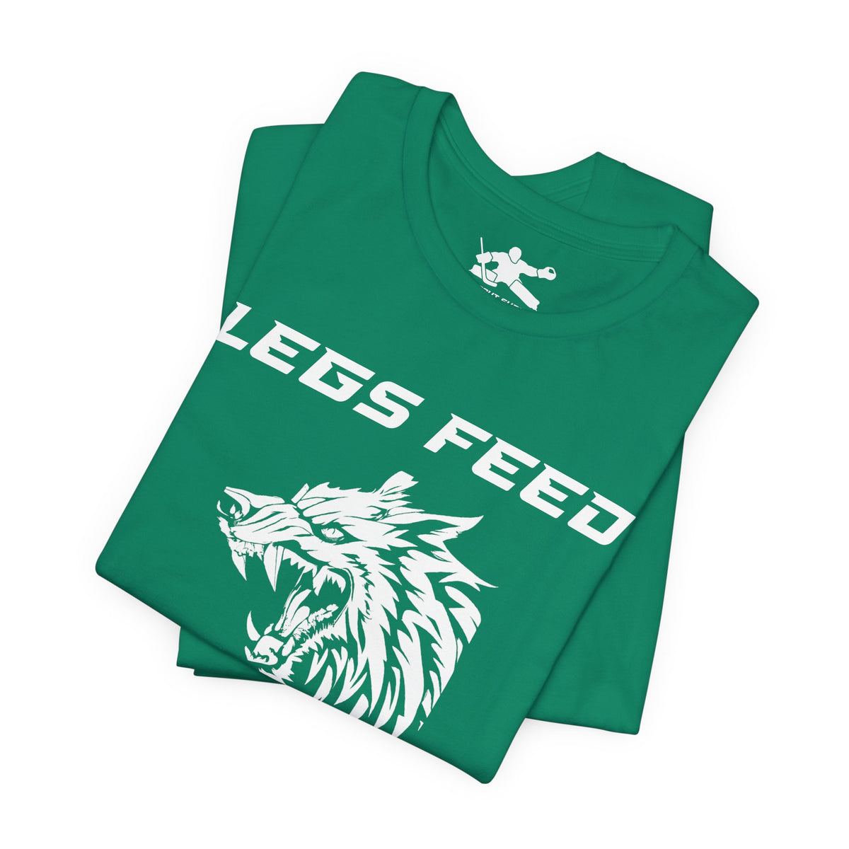 Legs Feed the Wolf