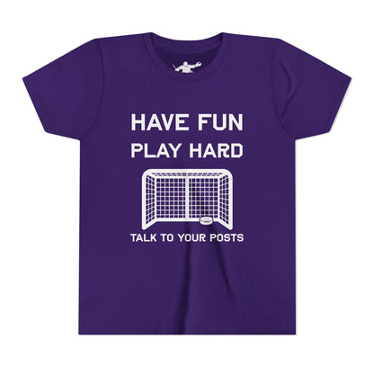 Have Fun Play Hard Talk to Your Posts Youth Tee