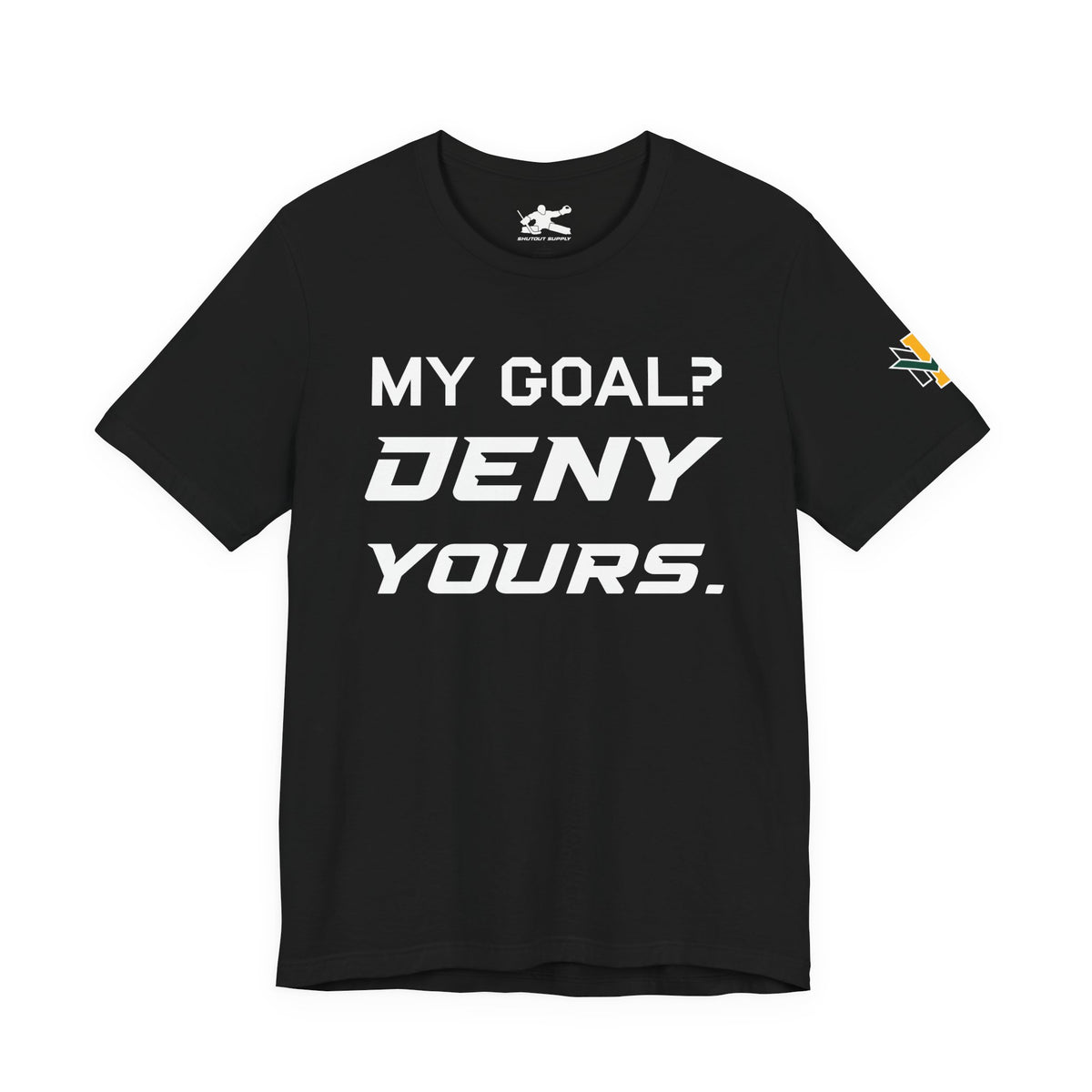 My Goal? Deny Yours. (Team Logo)