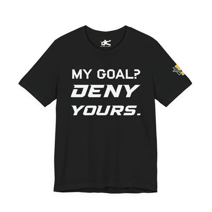 My Goal? Deny Yours. (Team Logo)