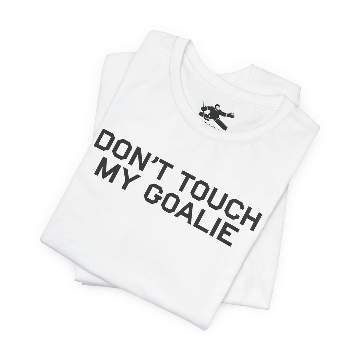 Don't Touch My Goalie