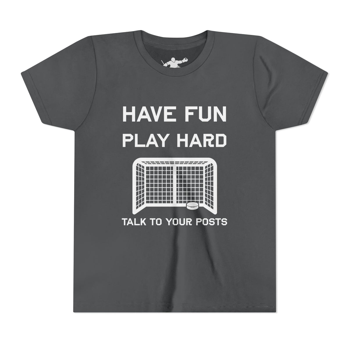 Have Fun Play Hard Talk to Your Posts Youth Tee