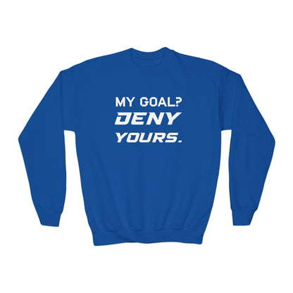 My Goal? Deny Yours. Youth Crewneck