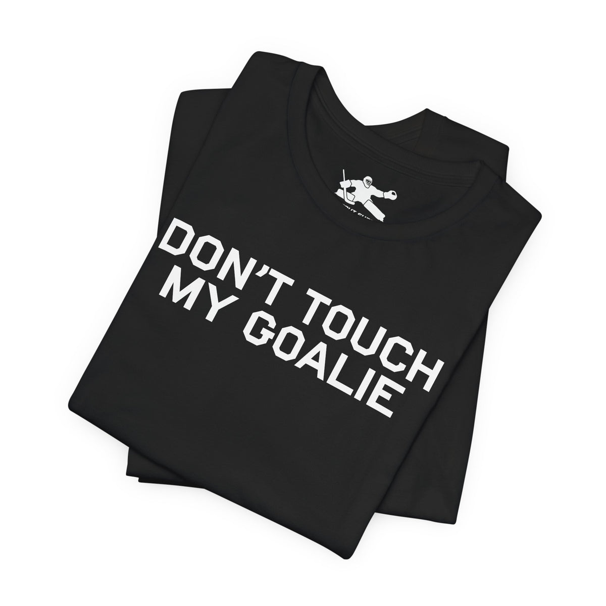 Don't Touch My Goalie
