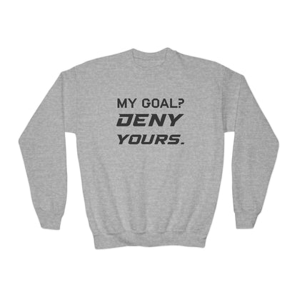 My Goal? Deny Yours. Youth Crewneck
