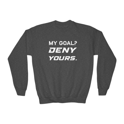My Goal? Deny Yours. Youth Crewneck