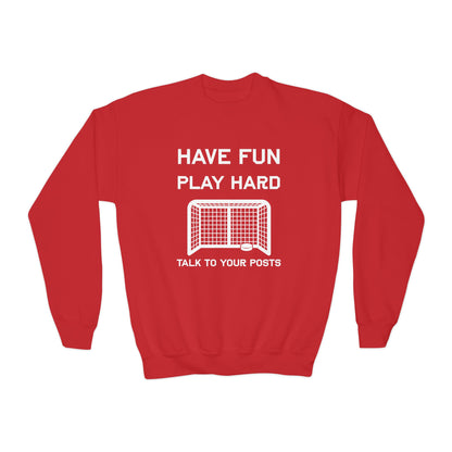 Have Fun Play Hard Talk to Your Posts Youth Crewneck