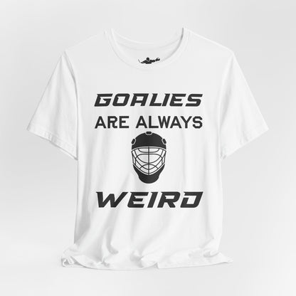 Goalies Are Always Weird