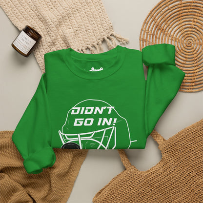 Didn't Go In Crewneck