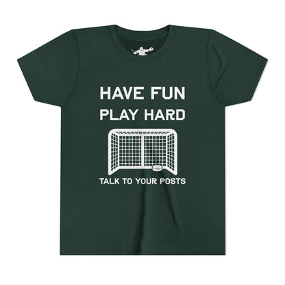 Have Fun Play Hard Talk to Your Posts Youth Tee